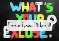 Exercise Excuse #1: I’ll Hate It