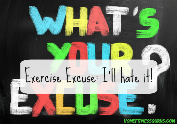 Home Fitness - Exercise Excuses