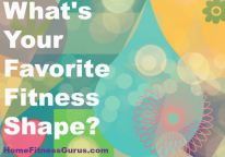 What’s your favorite fitness shape?