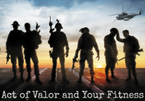 Fitness and the Movies: Act of Valor