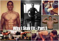 Why I Stay Fit – Part 1