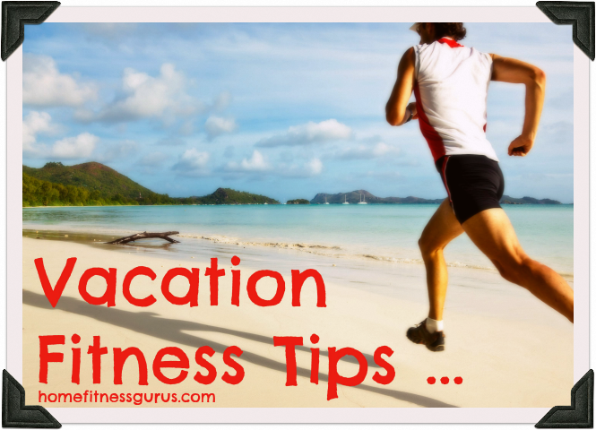 Vacation Fitness Tips - Feature Vs3