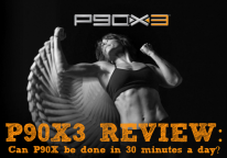 P90X3 Review: P90X in 30 minutes?