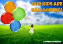 Our kids are ballooning.
