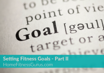 Setting Fitness Goals – Part II