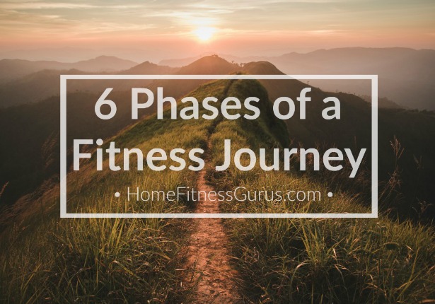 6 Phases of a Fitness Journey - Home Fitness Gurus